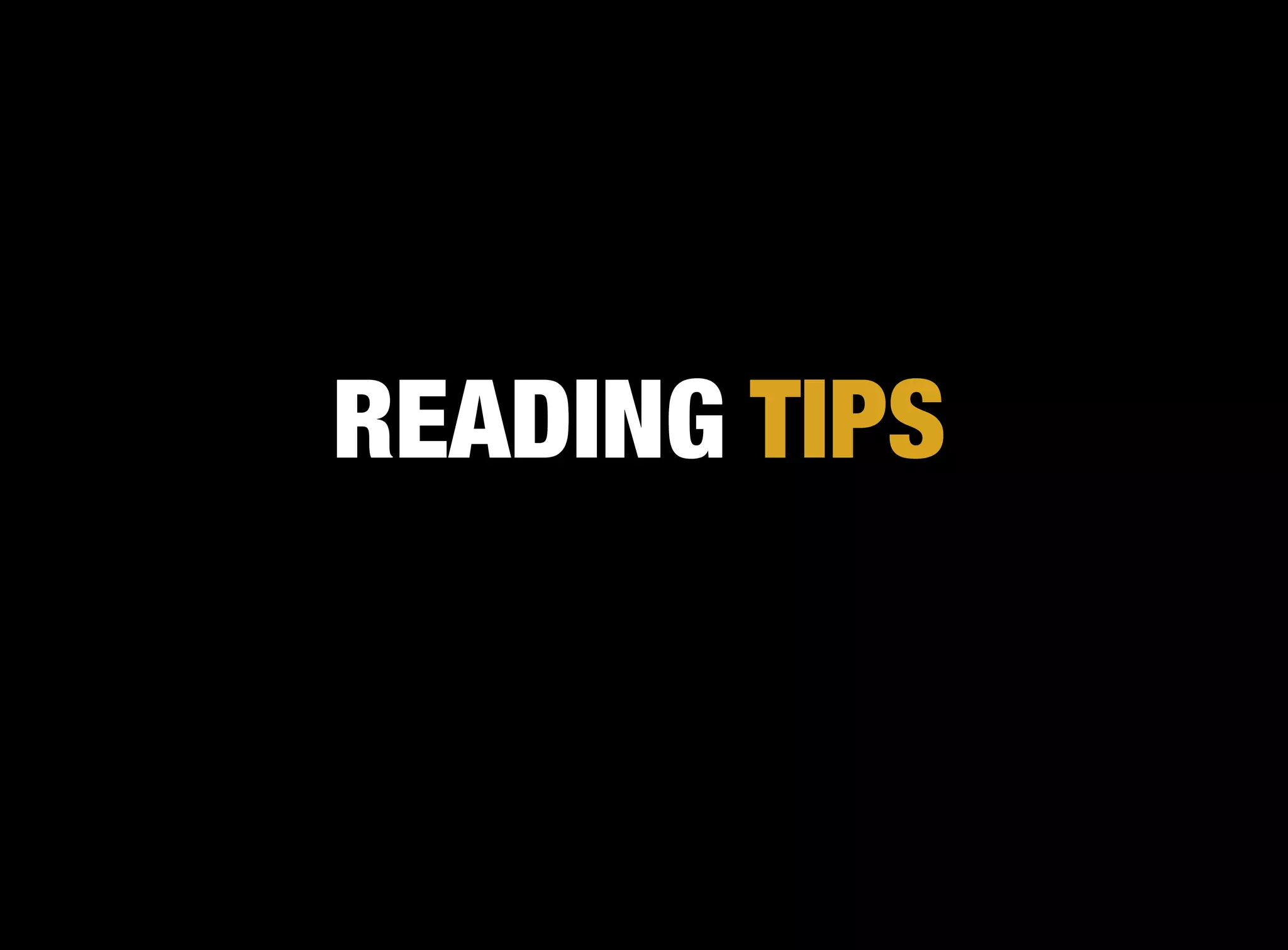 READING TIPS
 