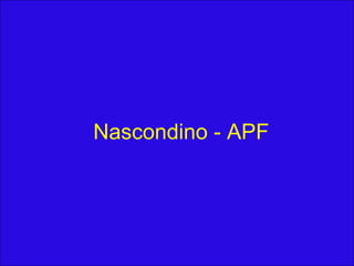 Nascondino - APF 