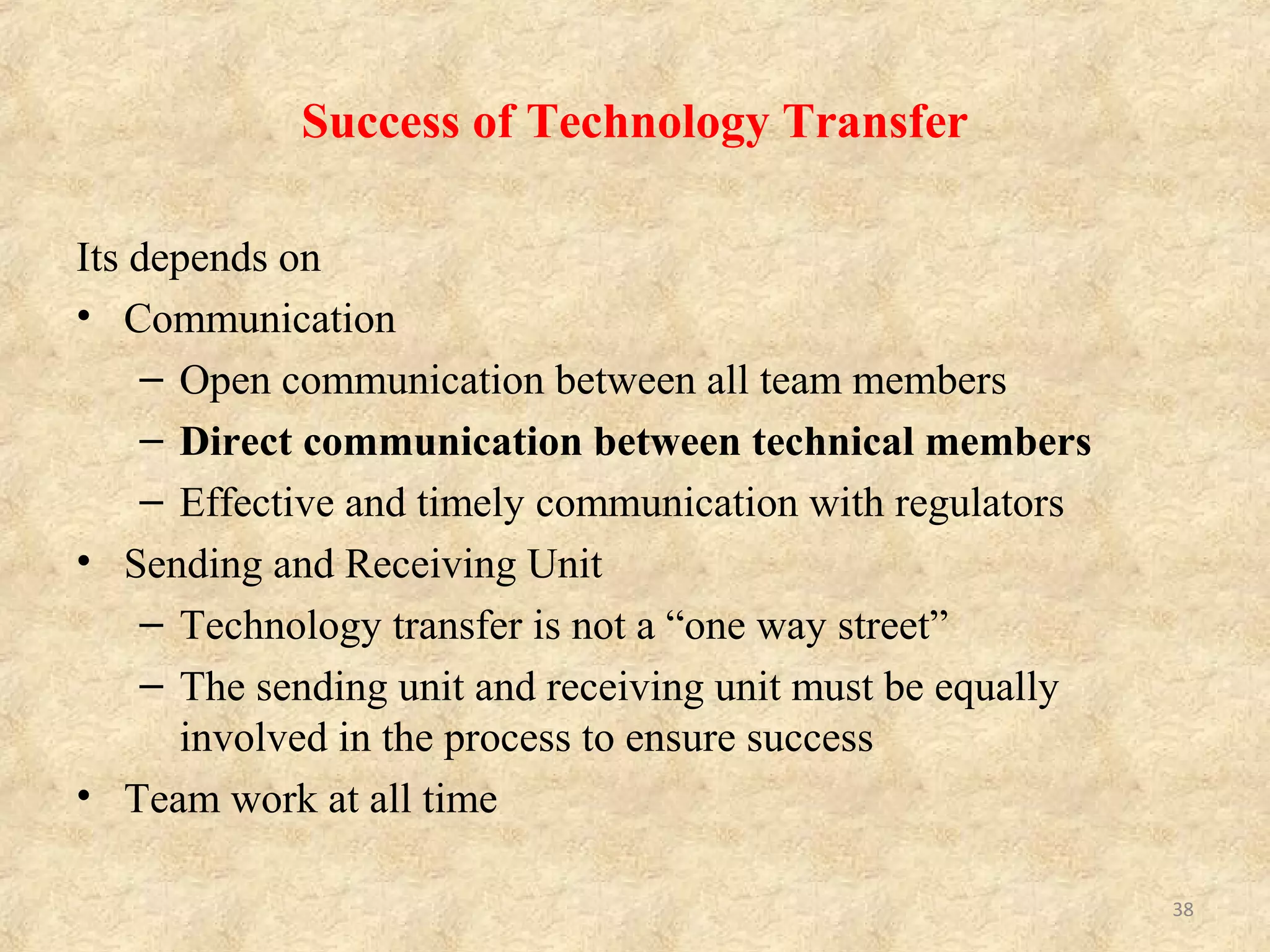 Technology Transfer of Test Methods
Test methods subject to technology transfer
include the following
• Test methods for drug substances
• Test methods for drug products
• Test methods for raw materials and components
• Test methods for in-process tests
• Test methods for drug residue tests
• Test methods for environmental tests
38
 