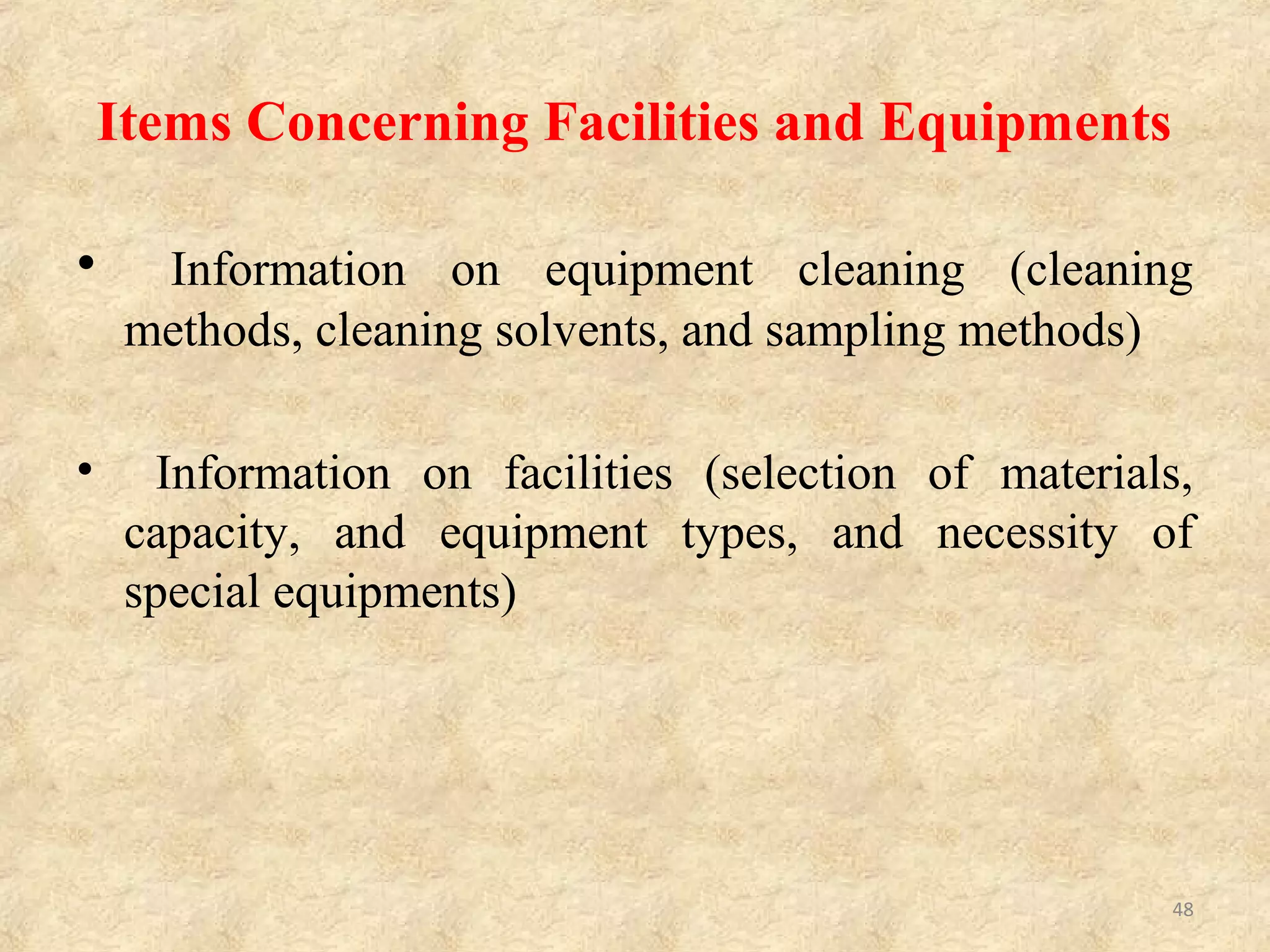 Items Concerning Test Methods and
Specifications
• Information on specifications and test methods of
drug substances, intermediates, and raw materials
(physical and chemical, microbiological, endotoxin
and physicochemical properties, etc.)
• Validations for test methods of drug substances and
intermediates
48
 