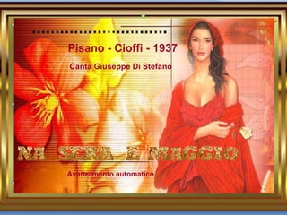 Pisano - Cioffi - 1937 Canta Giuseppe Di Stefano Avanzamento automatico 