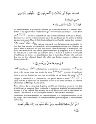 36
[ Sourate Fussilat (Les versets détaillés), verset: 46 ]
Exercices:
1-Pourquoi Abu-Lahab s’est-il opposé au Prophète (pbsl)?
2-Quel est le sort réservé à celui qui s’emploie à s’insurger contre le noble Messager
(pbsl)?
3-Le Très-Haut dit:
À quoi renvoie le terme:
4- Nous savons qu’Abu-Lahab était l’oncle du Messager (pbsl). Pourquoi sa filiation avec
le noble Prophète ne l’avait pas servi? Quel est le sens de ce verset:
5- Abu-Lahab perdit le bas monde et l’au-delà. Il partagea cette perte avec sa femme.
Quel est donc le sens de ce verset:
 