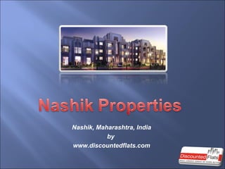 Nashik, Maharashtra, India
by
www.discountedflats.com
 