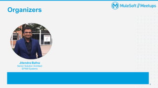 Organizers
4
Jitendra Bafna
Senior Solution Architect
EPAM Systems
 