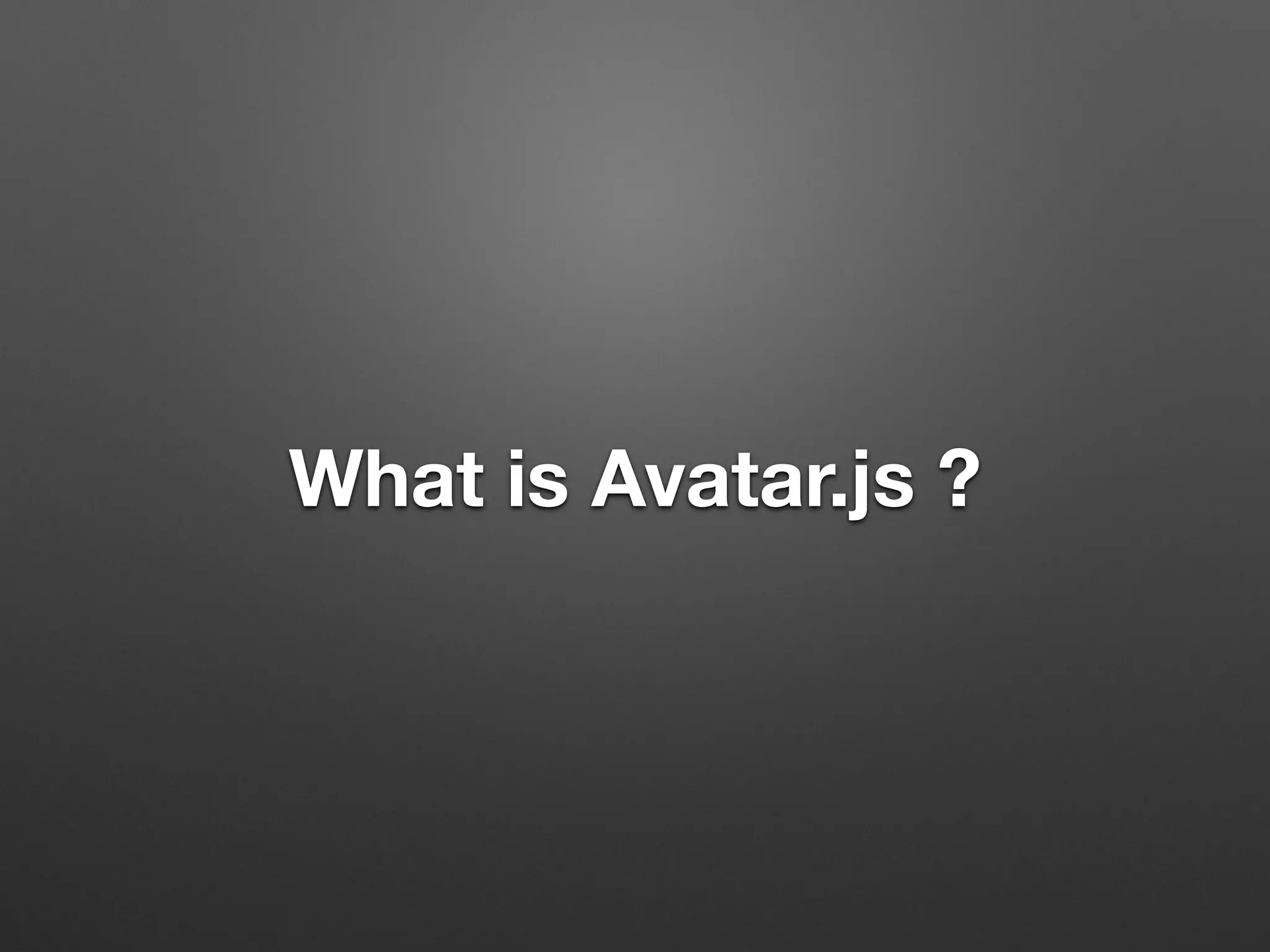 What is Avatar.js ?
 