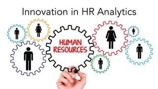 Innovation in HR Analytics
 