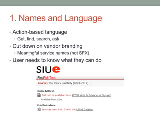 1. Names and Language
• Action-based language
  • Get, find, search, ask
• Cut down on vendor branding
  • Meaningful serv...