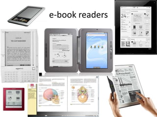 e-book readers
 
