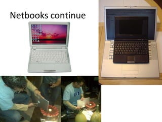 Netbooks continue
 