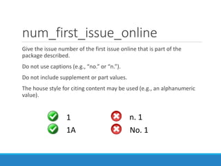 num_last_issue_online
Give the issue number of the first issue online that is part of the
package described.
Do not use ca...