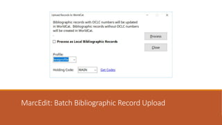 MarcEdit: Batch Bibliographic Record Upload
 