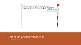 Getting Help when you need it
AND GETTING HELP
 