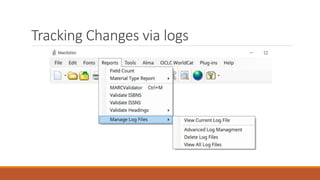 Tracking Changes via logs
 
