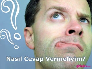 Nasıl Cevap Vermeliyim?