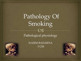 Pathological physiology
NASIM BADARNA
3 GM
 