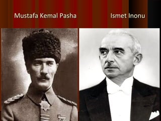 Mustafa Kemal Pasha Ismet IInnoonnuu 
