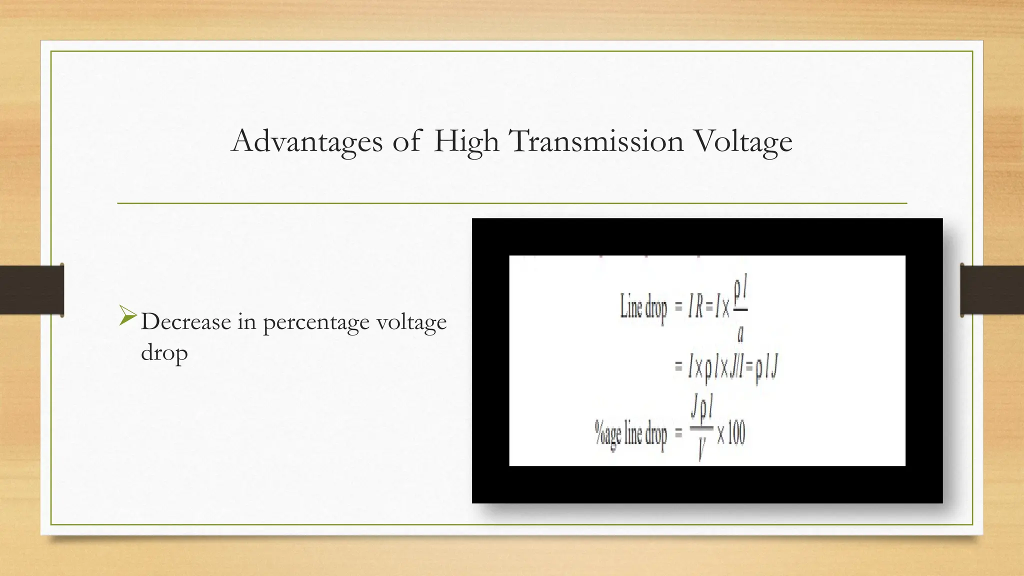 Advantages of High Transmission Voltage
Decrease in percentage voltage
drop
 
