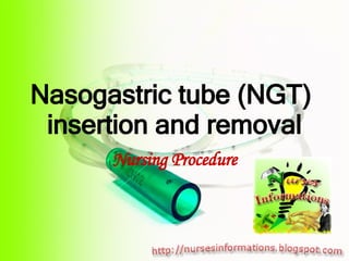 Nasogastric tube (NGT)  insertion and removal Nursing Procedure 
