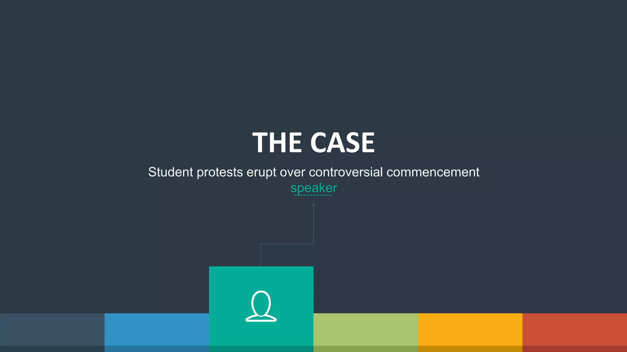 THE CASE
Student protests erupt over controversial commencement
speaker
 