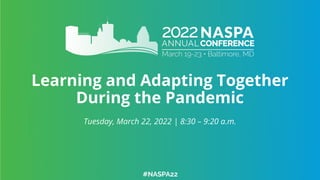 Learning and Adapting Together
During the Pandemic
Tuesday, March 22, 2022 | 8:30 – 9:20 a.m.
 