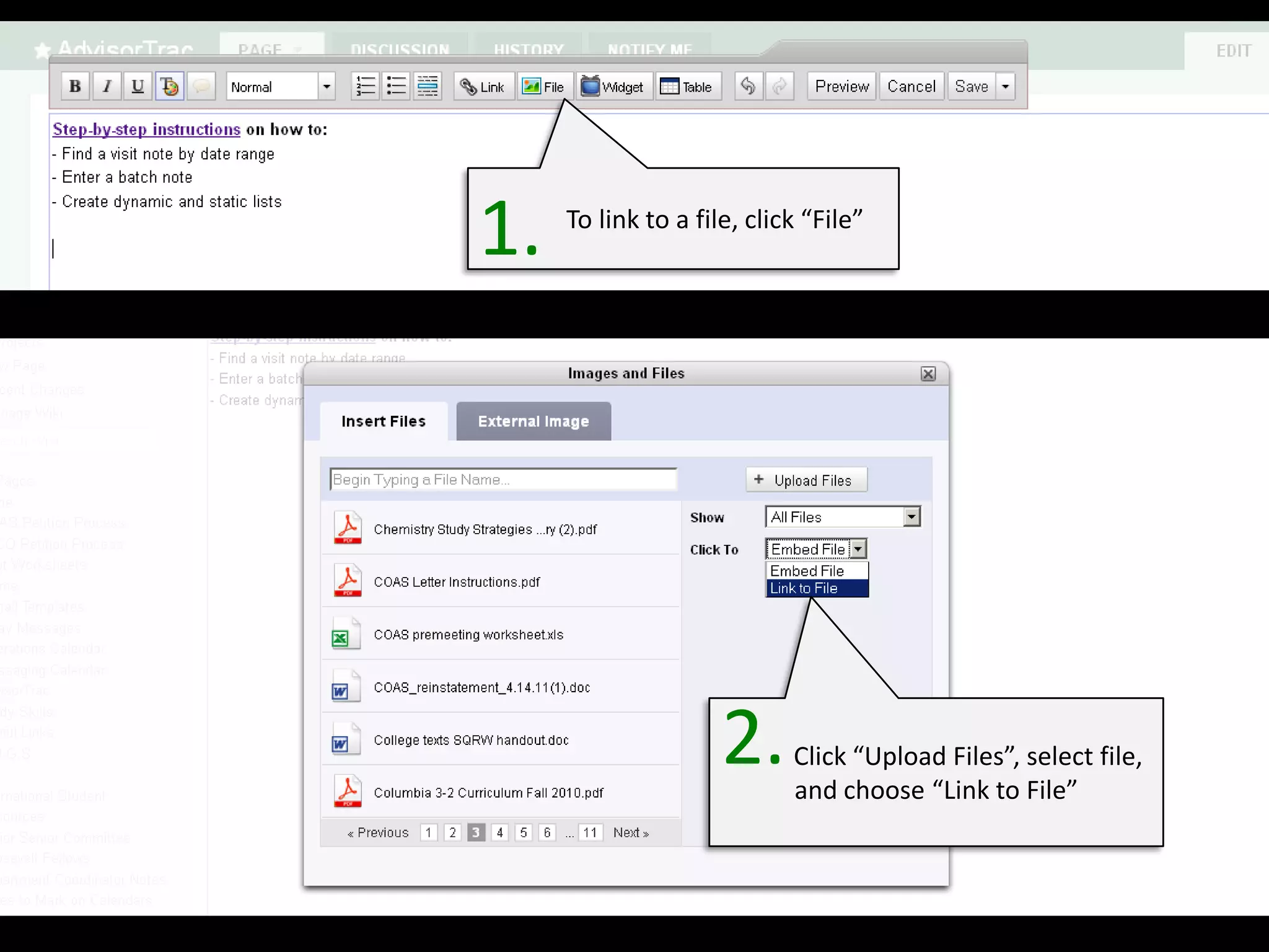 1.   To link to a file, click “File”




                     2.     Click “Upload Files”, select file,
                            and choose “Link to File”
 