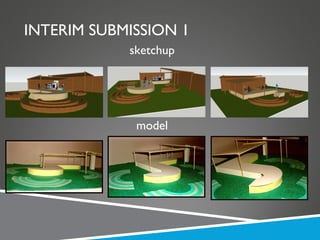 INTERIM SUBMISSION 1 sketchup model 