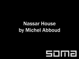 Nassar House
by Michel Abboud
 