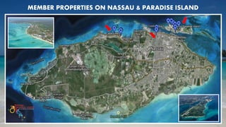 MEMBER PROPERTIES ON NASSAU & PARADISE ISLAND
 