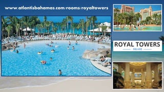 www.atlantisbahamas.com/rooms/royaltowers
 