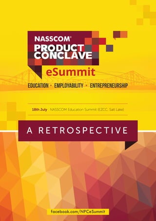 facebook.com/NPCeSummit
A R E T R O S P E C T I V E
18th July : NASSCOM Education Summit (EZCC, Salt Lake)
 