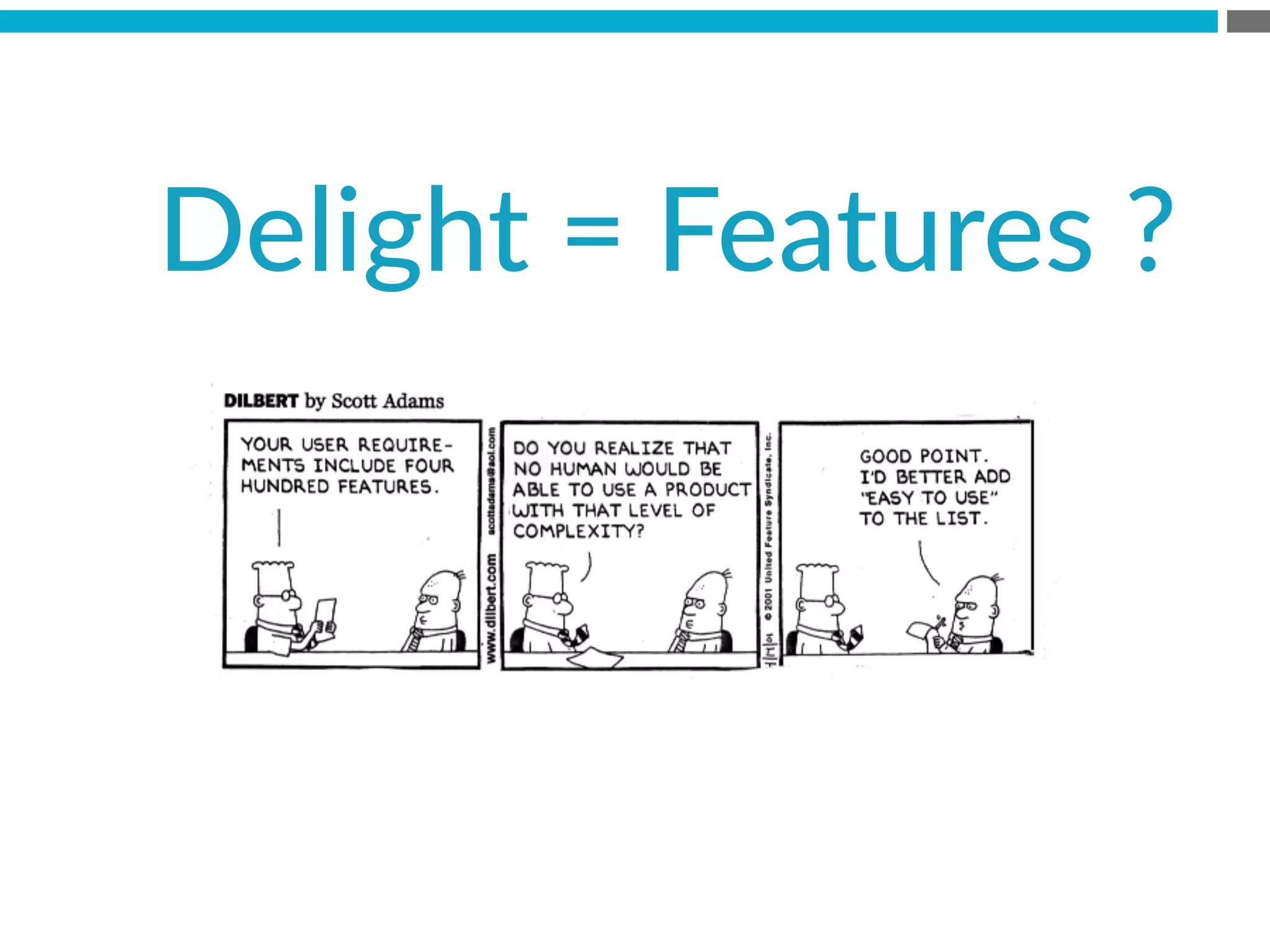 Delight  =  Features  ?
 