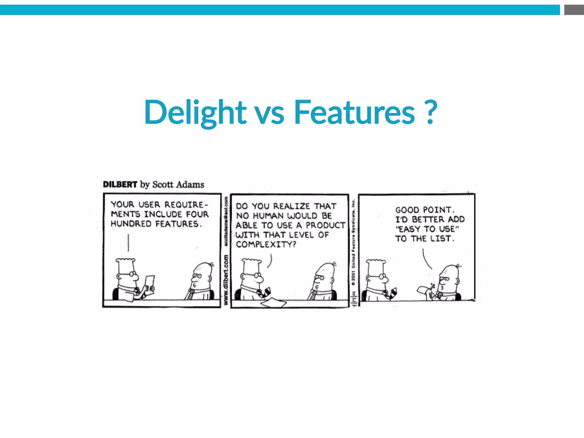 Delight  vs  Features  ?
 