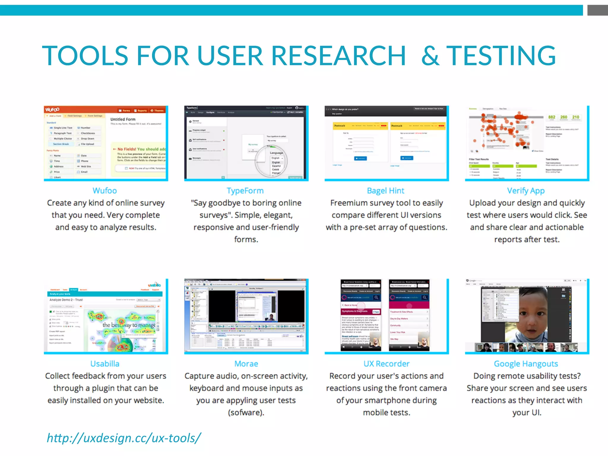 TOOLS  FOR  USER  RESEARCH      TESTING  
h*p://uxdesign.cc/ux-­‐tools/	
  
 