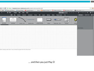 ….	
  and	
  then	
  you	
  just	
  Play	
  J	
  	
  
 