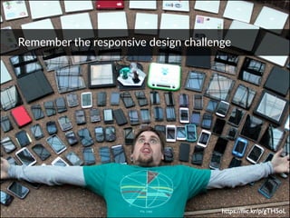 Remember  the  responsive  design  challenge
 