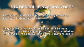 Imajući u vidu očigledne potrebe da se definišu vrste
organizama, postavljamo pitanje šta su to osnovni uslovi za
sve form...