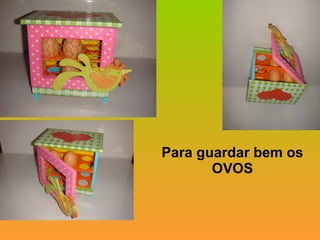 Para guardar bem os OVOS 
