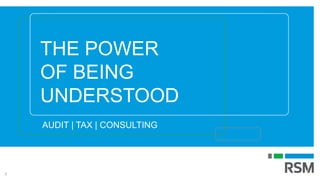 1
THE POWER
OF BEING
UNDERSTOOD
AUDIT | TAX | CONSULTING
 