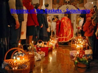 Blessing of the Baskets - Sviachenia
 