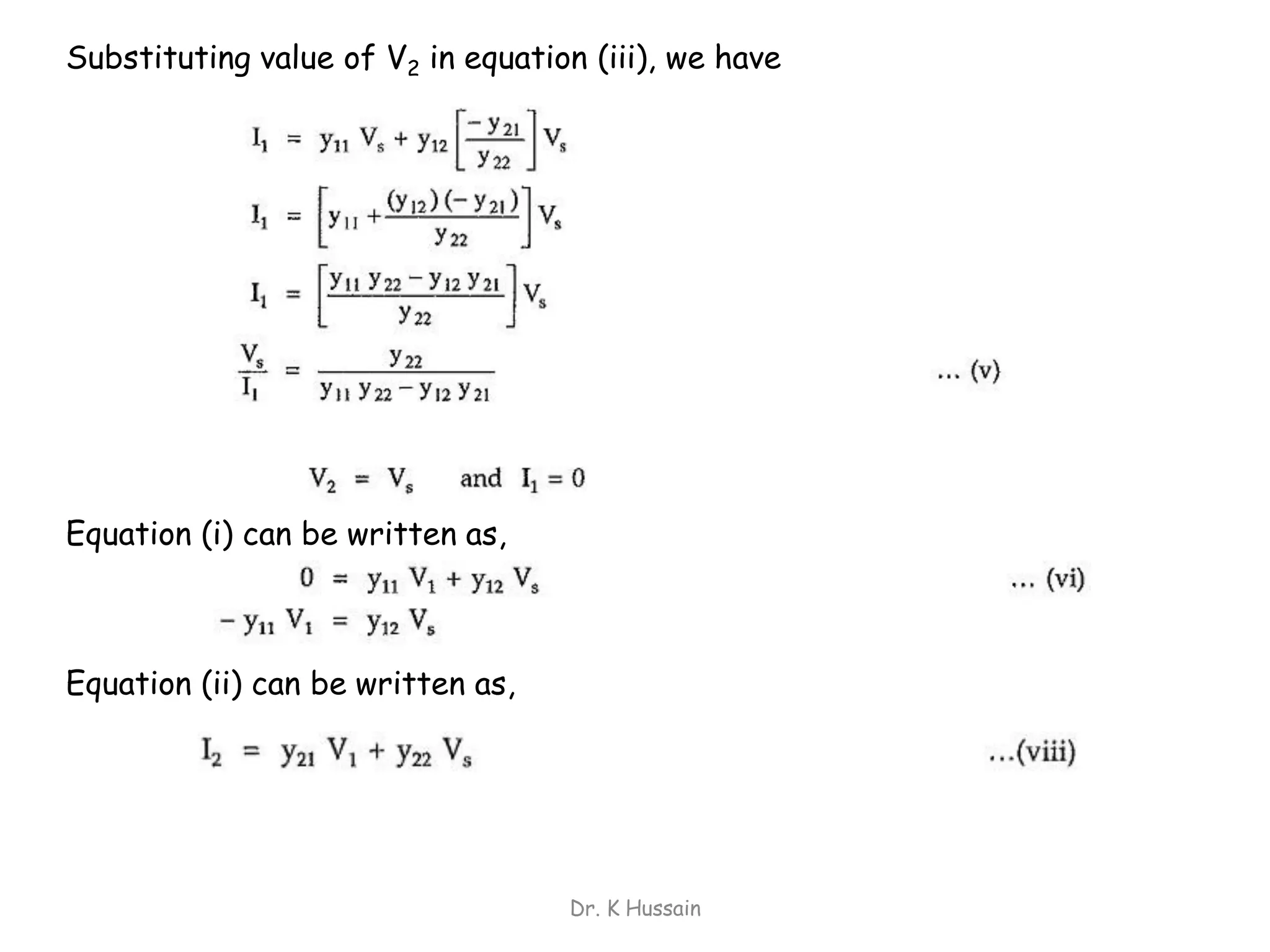 Dr. K Hussain
Equation (ii) can be written as,
Substituting value of V2 in equation (iii), we have
Equation (i) can be written as,
 
