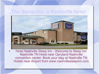 The Sleep Inn, a Nashville hotel ,[object Object],The Sleep Inn, a Nashville hotel  
