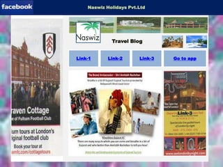 Facebookpage-3Facebookpage-1Download-Software
Facebook-Software
Naswiz Holidays Pvt.Ltd
Link-1 Link-2 Link-3
Link-3
Travel Blog
Go to app
 