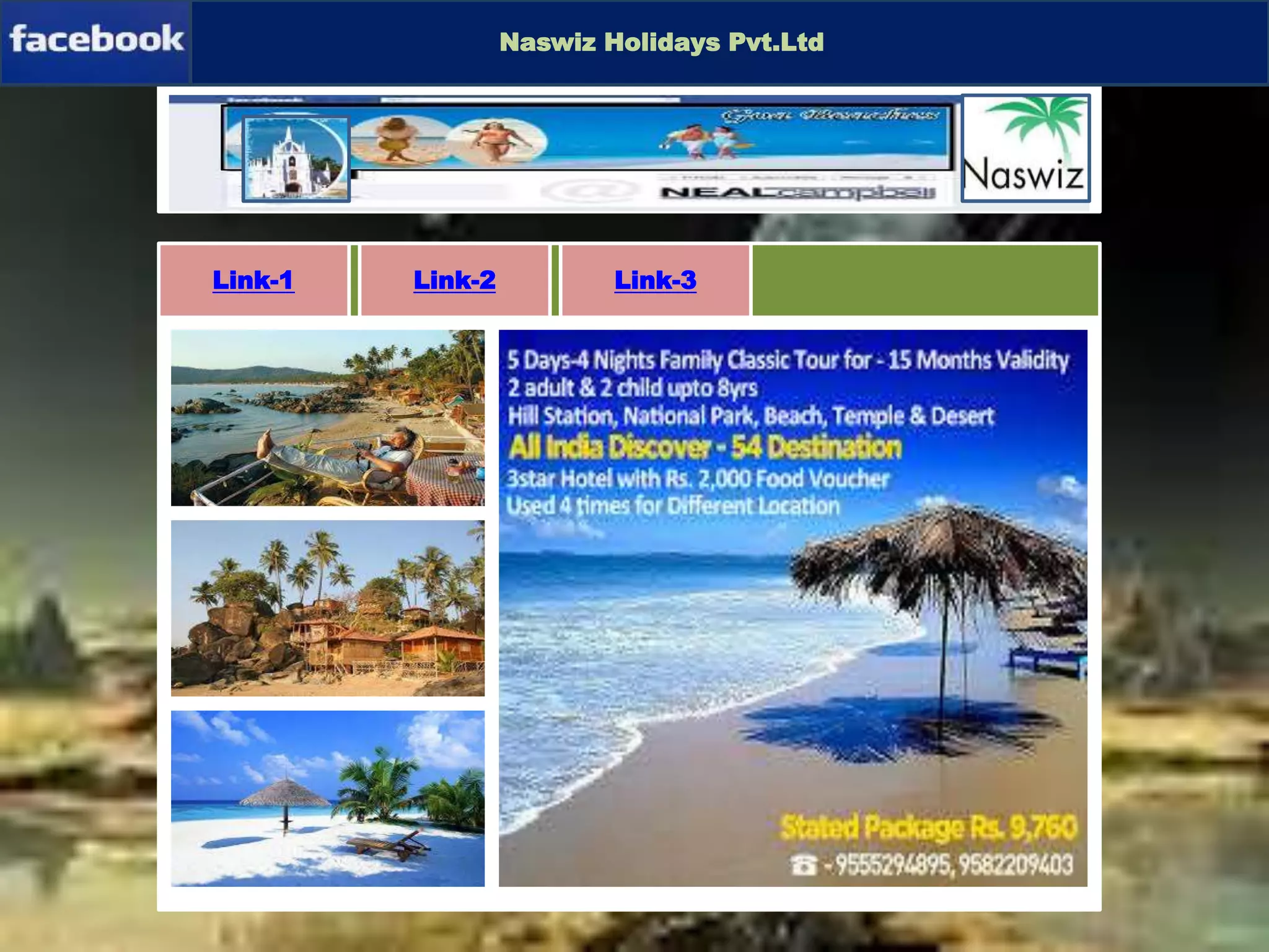 Pagelink-1Download-ApplicationDownload-Application
Naswiz Holidays Pvt.Ltd
Link-1 Link-2 Link-3