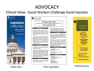 ADVOCACY
Ethical Value: Social Workers Challenge Social Injustice
Lobby Days State Legislation Political Action
 