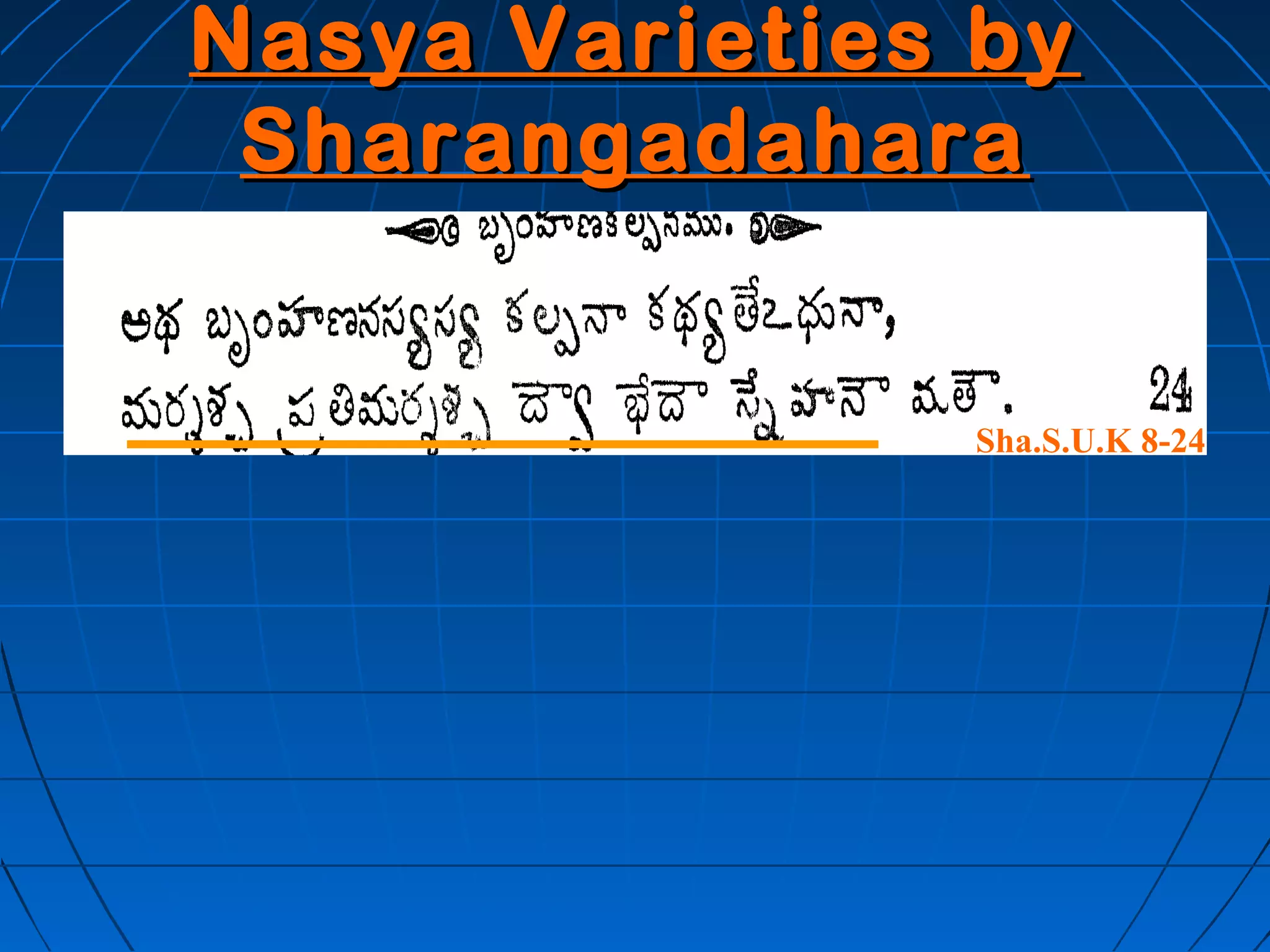Nasya Varieties by
 Sharangadahara


               Sha.S.U.K 8-24
 