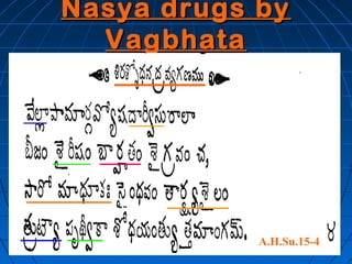 Nasya drugs by
  Vagbhata




            A.H.Su.15-4
 