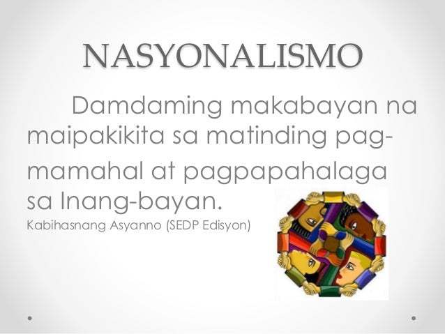 Ang Nasyonalismo Ay Ang Pagbabago Ng Damdaming Makabayan - ayangvlog