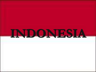 INDONESIA
 