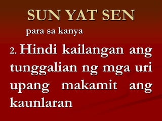 SUN YAT SEN
  para sa kanya

2. Hindikailangan ang
tunggalian ng mga uri
upang makamit ang
kaunlaran
 