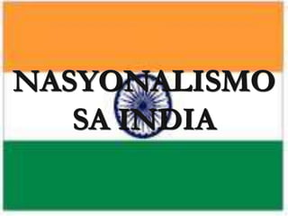 NASYONALISMO
   SA INDIA
 